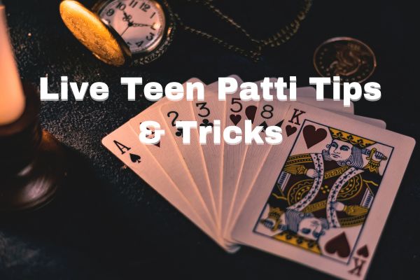 Live Teen Patti Tips & Tricks