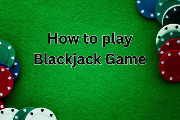 How to play Blackjack Game