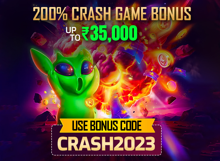 200% Crash Game Bonus upto 35,000 INR